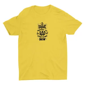 BE BRAVE ENOUGH Cotton Tee