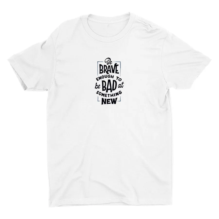 BE BRAVE ENOUGH Cotton Tee