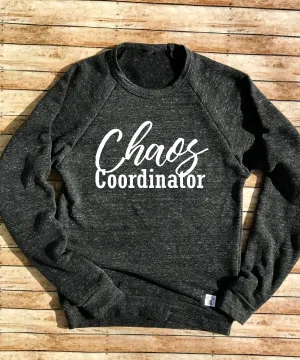 Chaos Coordinator Sweatshirt Shirt