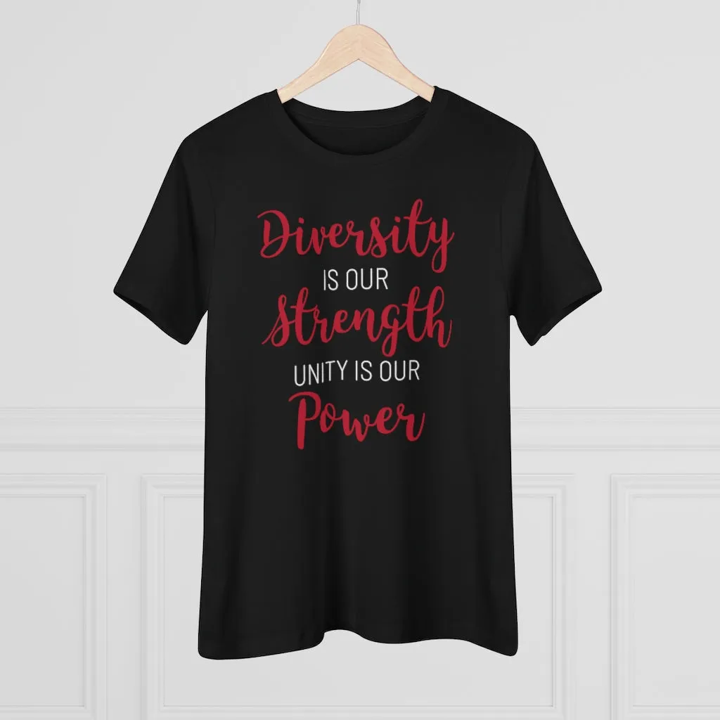 Diversity Is Our Strength Unity Is Our Power - T-shirt