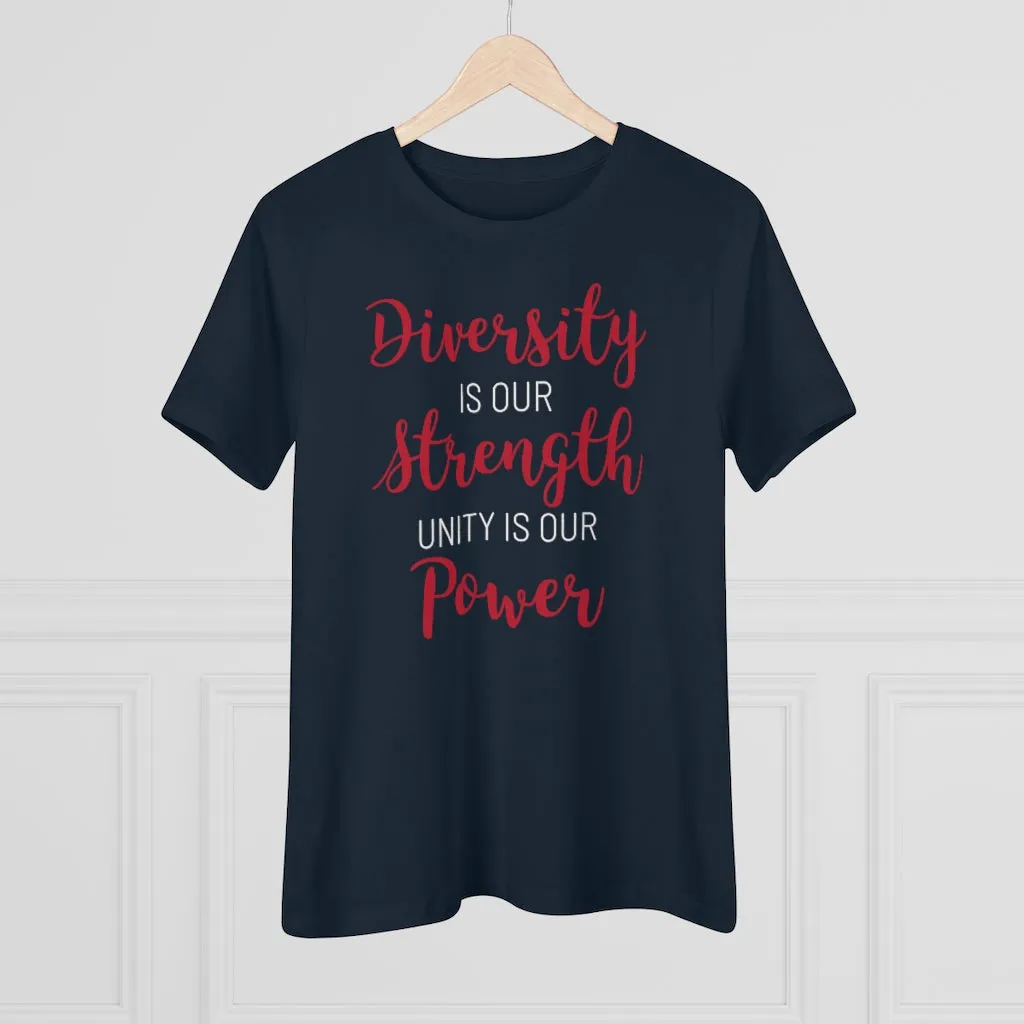 Diversity Is Our Strength Unity Is Our Power - T-shirt