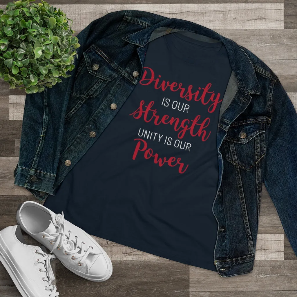 Diversity Is Our Strength Unity Is Our Power - T-shirt