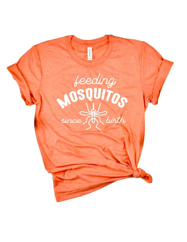 Feeding Mosquitoes Since Birth Shirt | Summer Shirt | Unisex Shirt