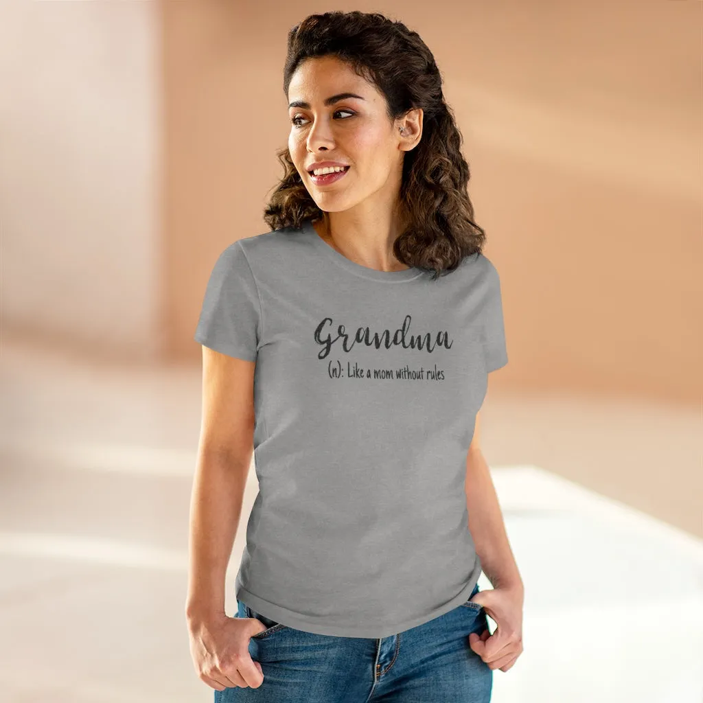 Grandma, Like A Mom Without Rules - T-shirt
