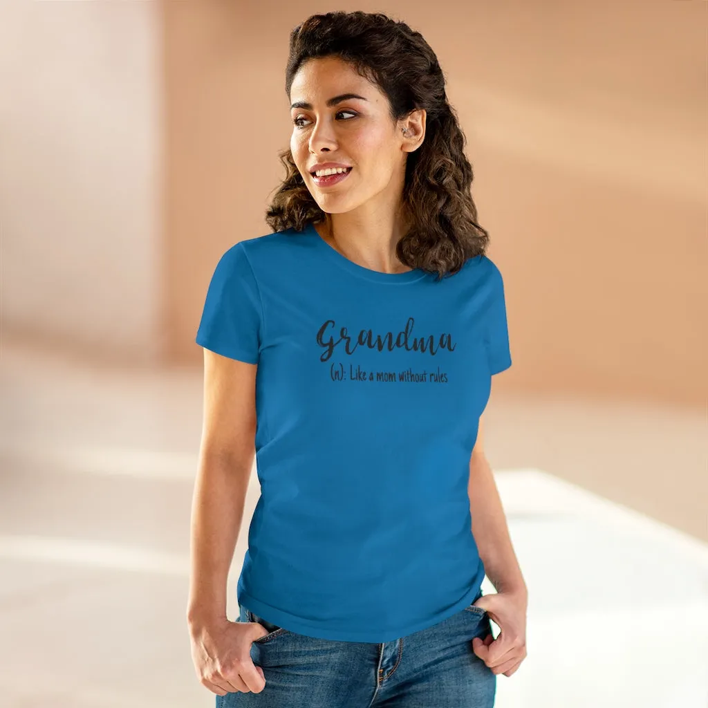 Grandma, Like A Mom Without Rules - T-shirt