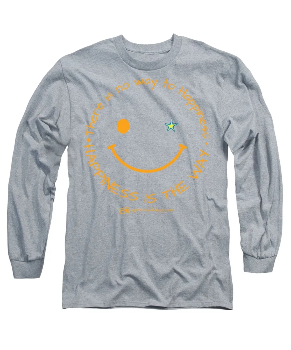 Happiness Is The Way - Long Sleeve T-Shirt