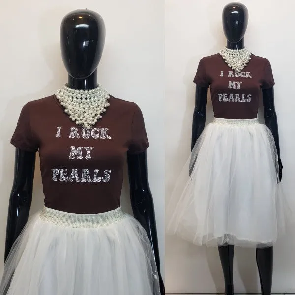 I Rock my Pearls T