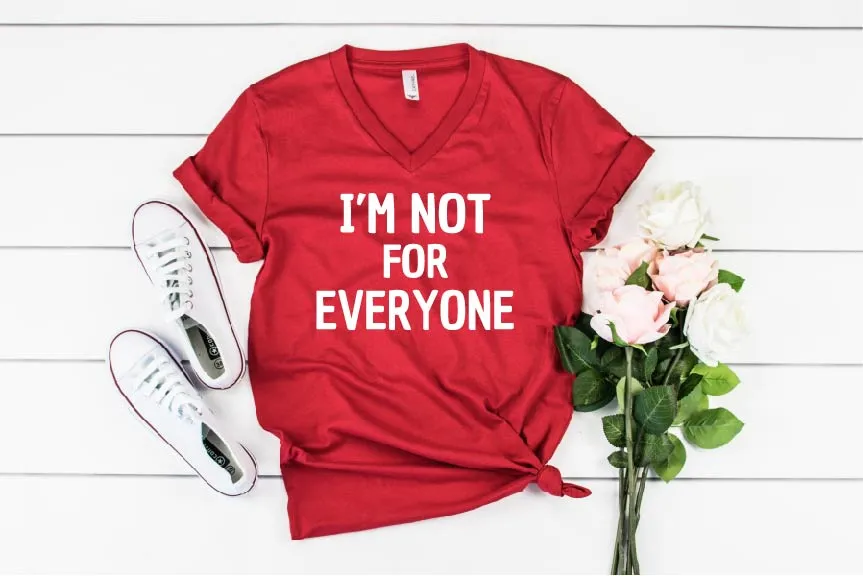 I'm Not For Everyone Shirt