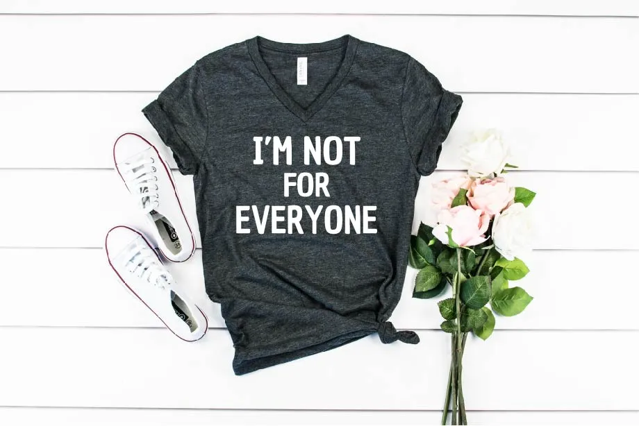 I'm Not For Everyone Shirt
