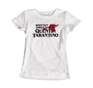 Men's & Women's Written and Directed by Quentin Tarantino (Bloodstained) T-Shirt- 2 Colors