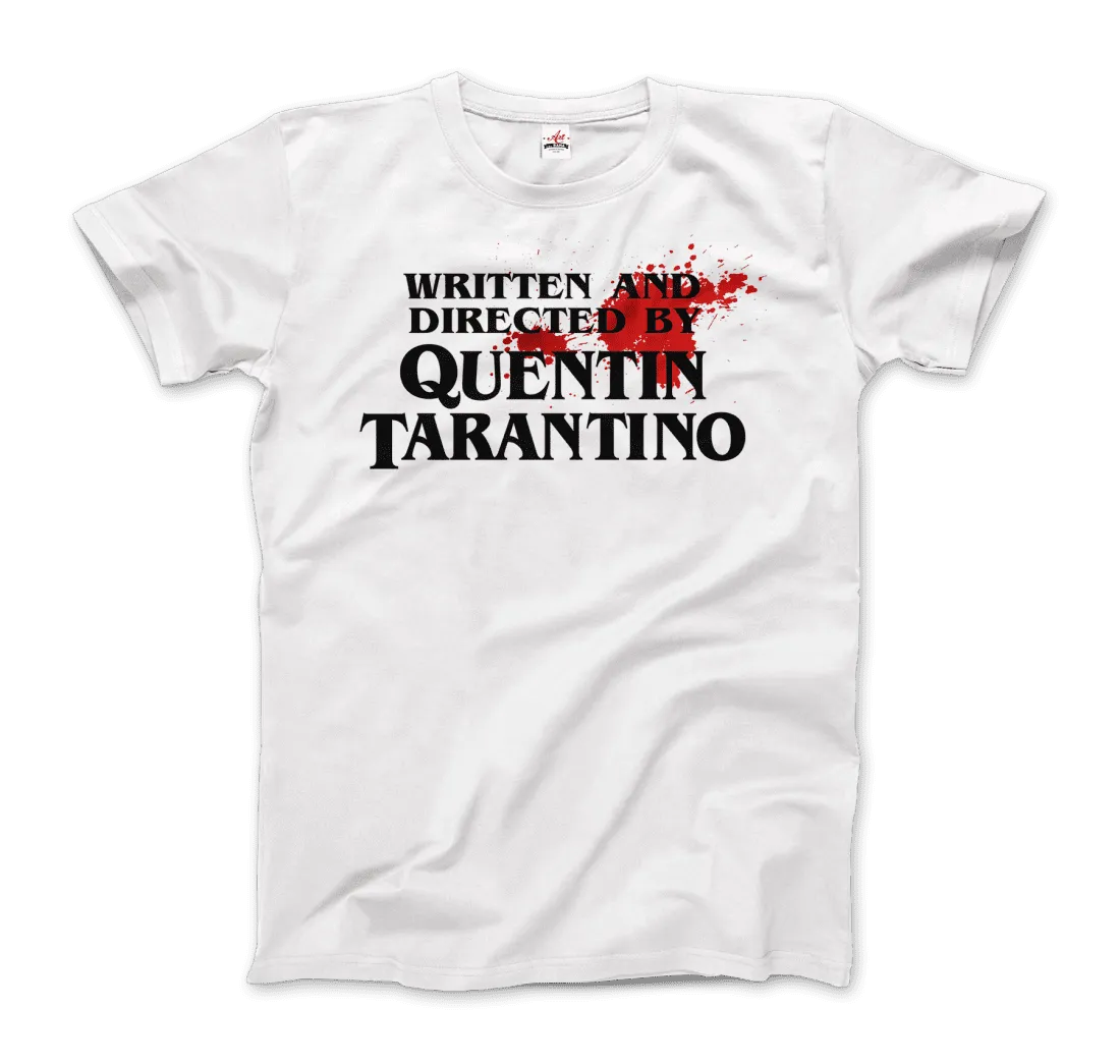 Men's & Women's Written and Directed by Quentin Tarantino (Bloodstained) T-Shirt- 2 Colors