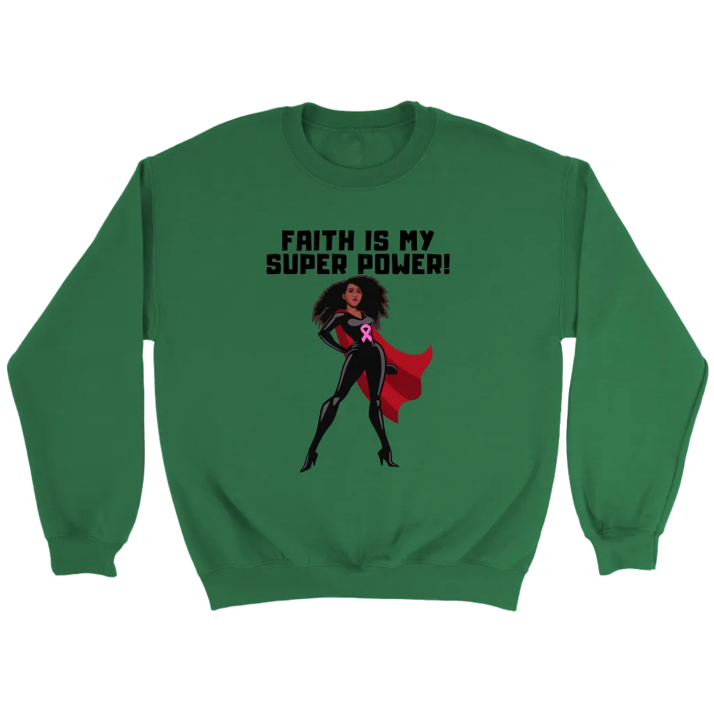 "Faith is my Superpower" African-American Sweatshirt