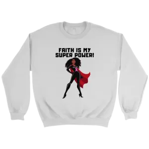"Faith is my Superpower" African-American Sweatshirt