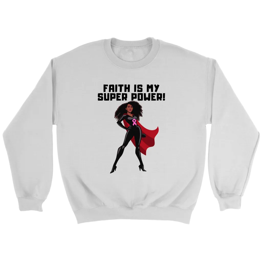 "Faith is my Superpower" African-American Sweatshirt