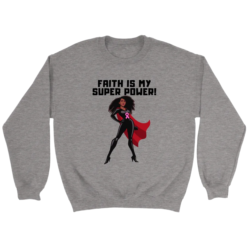 "Faith is my Superpower" African-American Sweatshirt