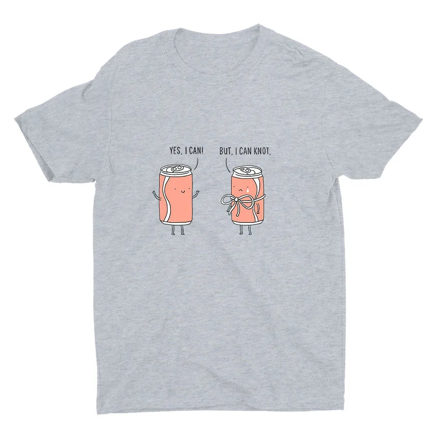"YES, I CAN" "BUT, I CAN KNOT" Cotton Tee