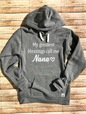 Triblend Fleece Pullover Hoodie My Greatest Blessings Call Me Nana - Blessed Nana - Nana Hoody - Shirts for Nana - Gift for Nana