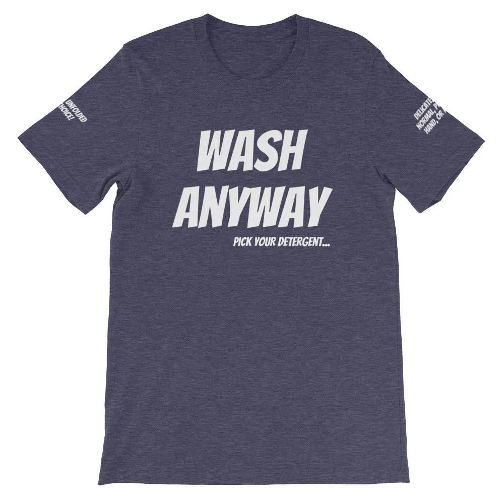 Wash Anyway #TheKAWay Unisex T-Shirt