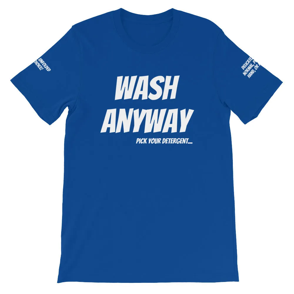 Wash Anyway #TheKAWay Unisex T-Shirt