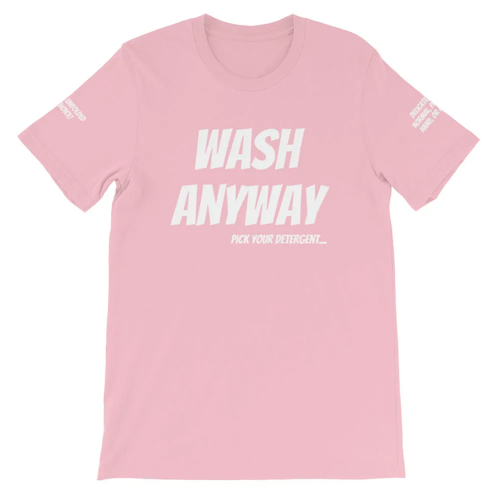 Wash Anyway #TheKAWay Unisex T-Shirt