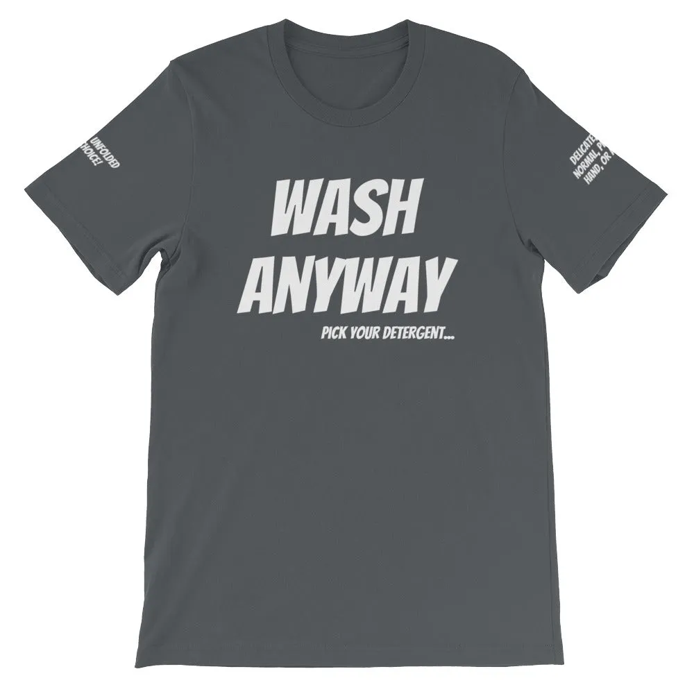 Wash Anyway #TheKAWay Unisex T-Shirt