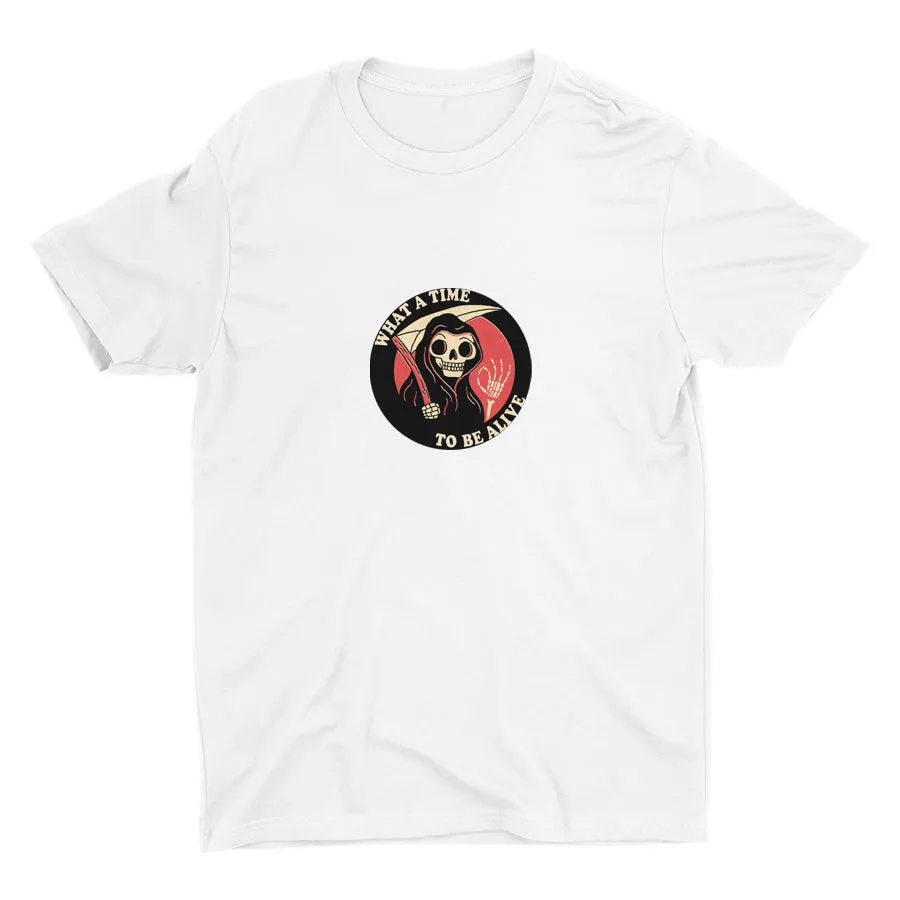 WHAT A TIME RO BE ALIVE  Cotton Tee