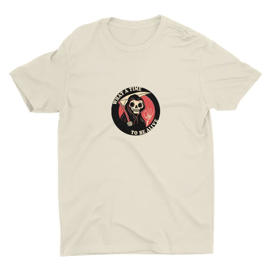 WHAT A TIME RO BE ALIVE  Cotton Tee
