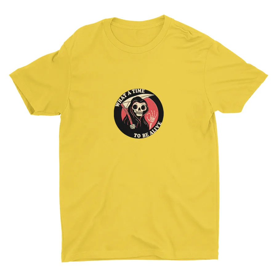 WHAT A TIME RO BE ALIVE  Cotton Tee