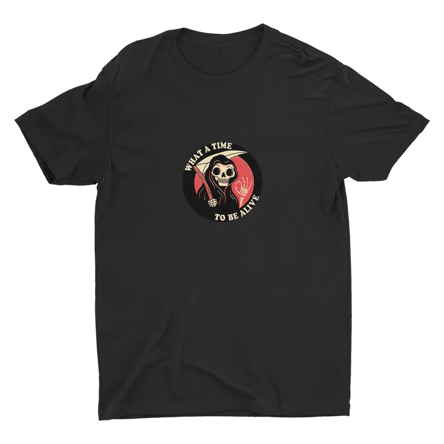 WHAT A TIME RO BE ALIVE  Cotton Tee
