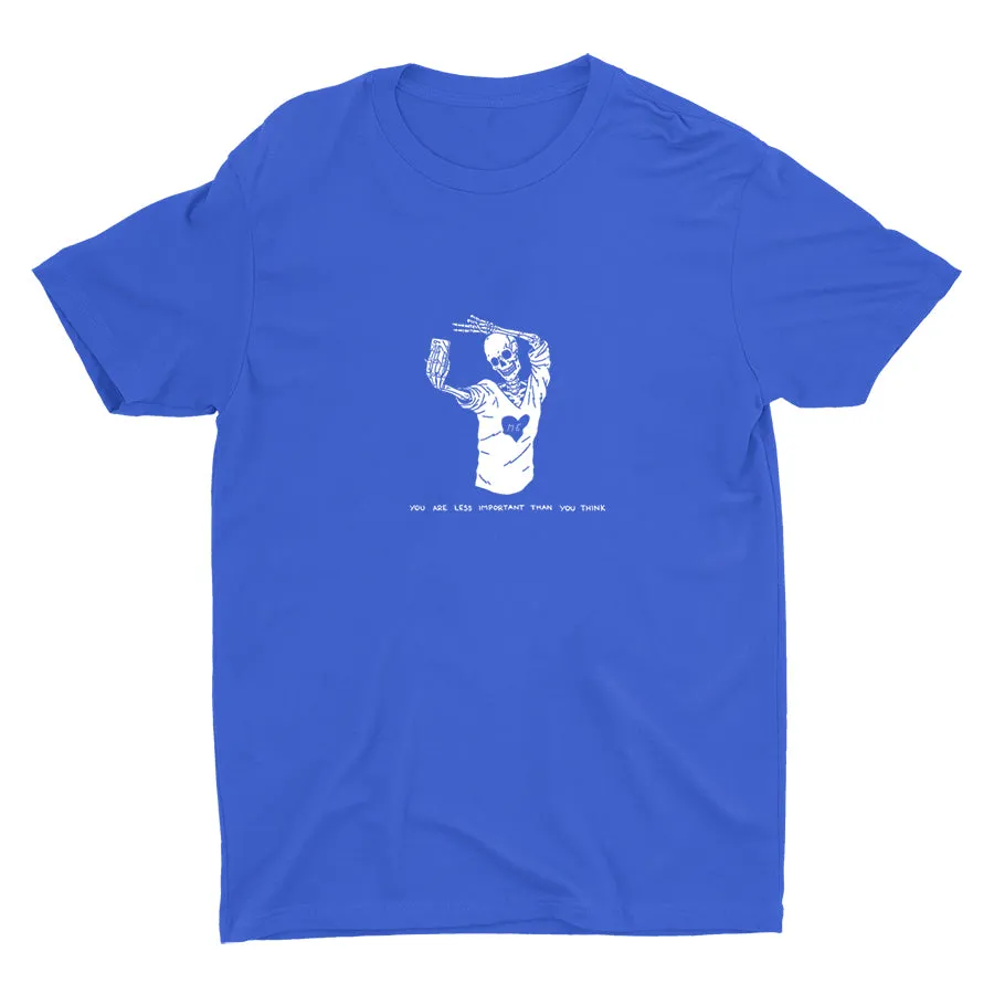 YOU ARE LESS IMPORTANT Cotton Tee