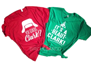 You Serious Clark | Its A Beaut Clark | Matching Christmas Vacation Shirts | Unisex Shirt